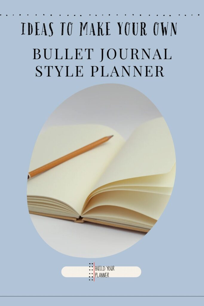 Picture of a notebook and the title reads: ideas to make your own bullet journal style planner