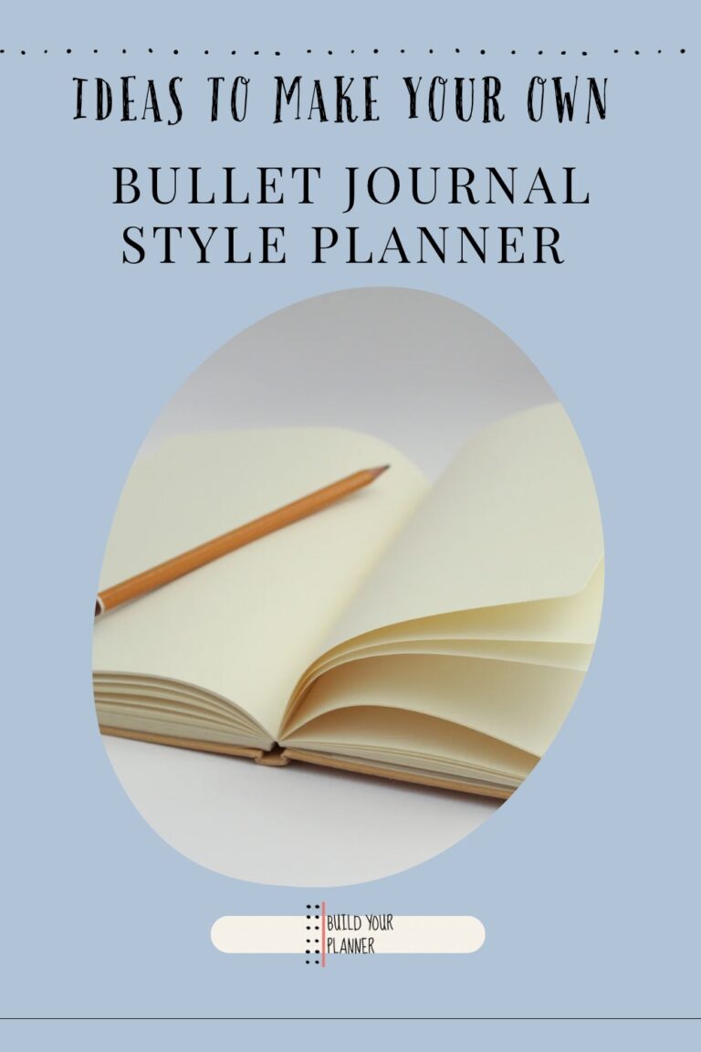 Ideas To Make Your Own Bullet Journal Style Planner Build Your Planner