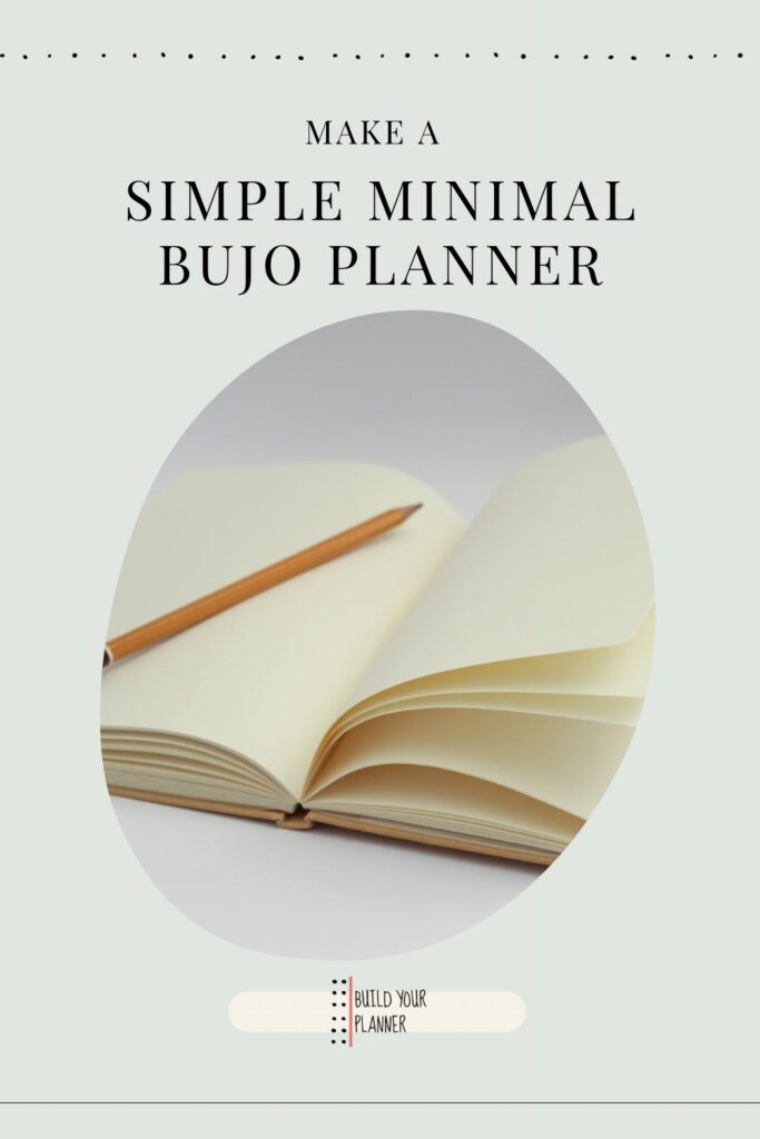 Picture of a blank notebook and pencil. The title says make a simple minimal bujo planner.