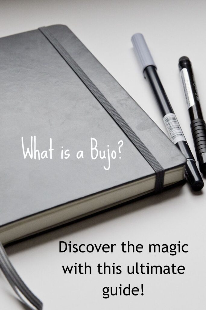 Picture of a bullet journal notebook and a could of pens. the title says - what is a bujo? discover the magic with this ultimate guide.
