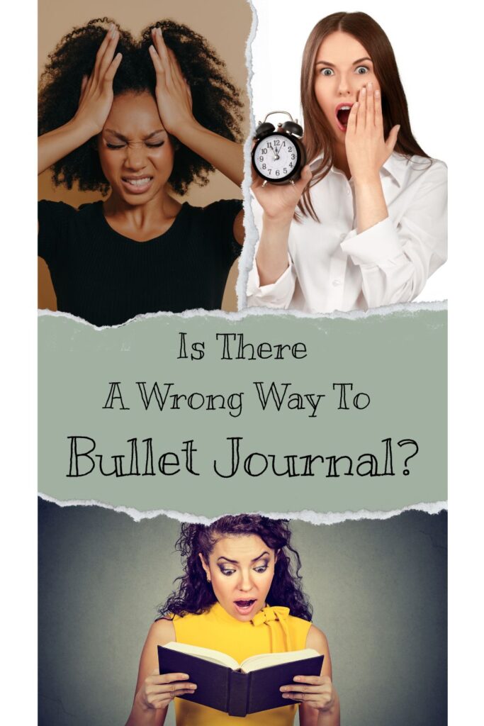 Picture of 3 different shocked women. The middle section has a heading - is there a wrong way to bullet journal?