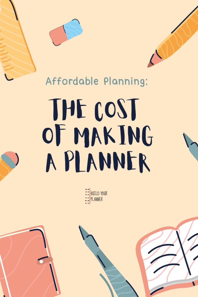Picture of some graphics of stationery items, the title says: Affordable planning: the cost of making a planner