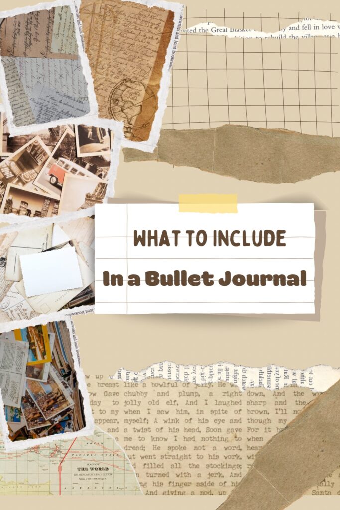 A scrapbook style background with torn paper and images. The image has a note stuck on top with has the title: What to include in a bullet journal